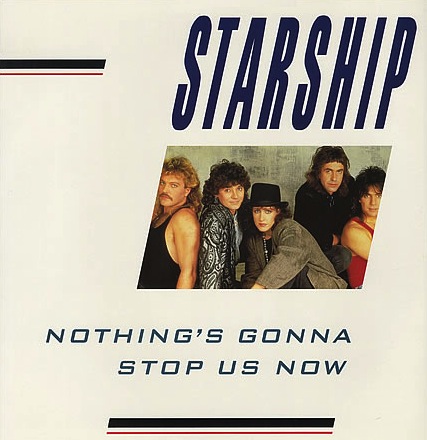 Starship - Nothing's Gonna Stop Us Now